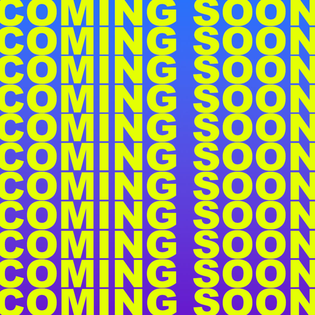 Graphic featuring gradient from top to bottom of blue to purple with the words "Coming Soon" in yellow listed vertically and stretched edge to edge 11 times.